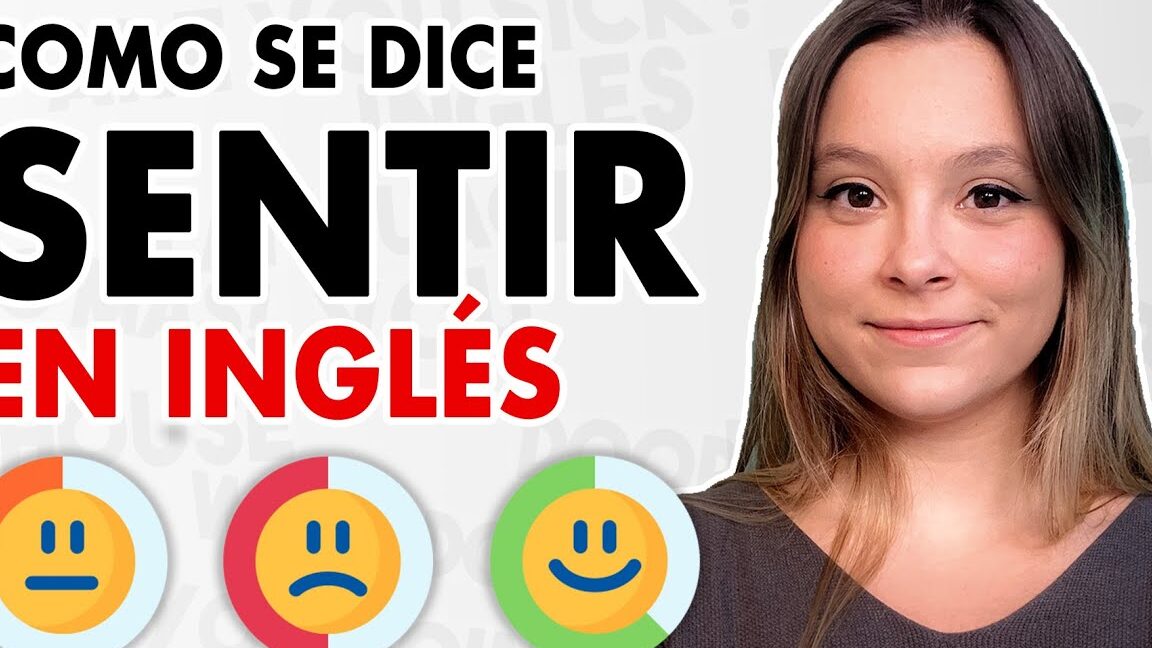 Aprende a usar el verbo 'sentir' en inglés con facilidad - Mercadillo5